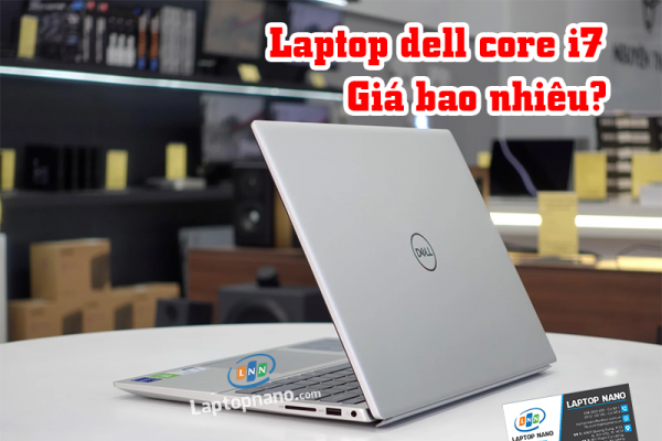 Laptop Dell Core I7 Cũ: Lựa Chọn Hoàn Hảo Cho Công Việc Và Giải Trí