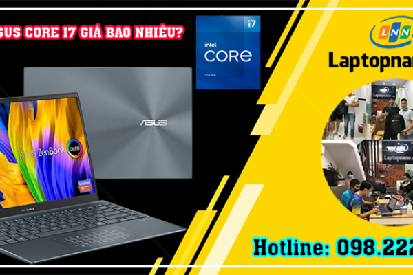 Laptop Asus Core i7 giá bao nhiêu? Đánh giá chi tiết hiệu năng và giá cả