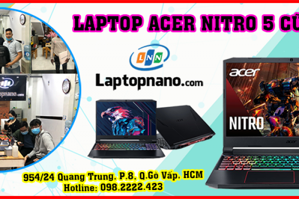 4 lý do Laptop Acer Nitro 5 cũ giá rẻ: lựa chọn hoàn hảo cho game thủ