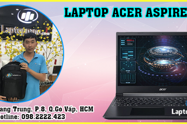 laptop Acer Aspire 7 cũ: rẻ hơn 50% giá mới, đẹp như mới, BH 12 Tháng