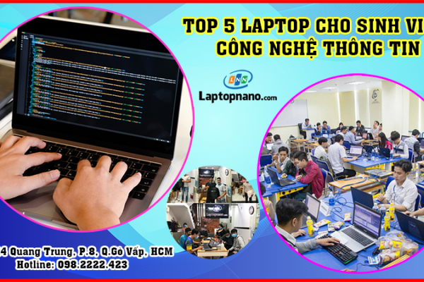 Top 5 laptop phù hợp dành cho sinh viên công nghệ thông tin giá rẻ