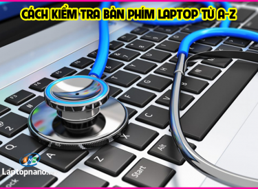 Hướng dẫn cách kiểm tra bàn phím laptop từ A-Z tại nhà Win 11/10/8/7