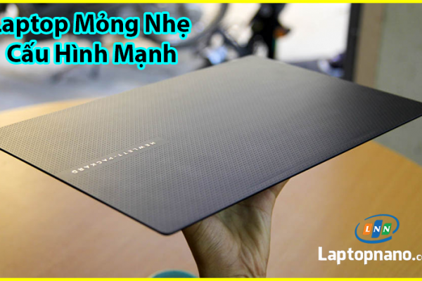 Top 10 Laptop Mỏng Nhẹ Cấu Hình Mạnh Đáng Mua Nhất Hiện Nay