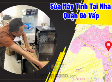 Sửa máy tính laptop tận nơi tại nhà quận gò vấp