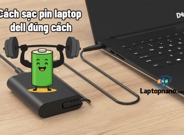 Cách sạc pin laptop dell đúng cách để pin không bị chai