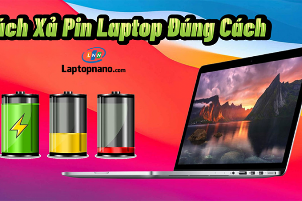 Hướng dẫn cách sạc xả pin laptop đúng cách chuẩn nhất 2025