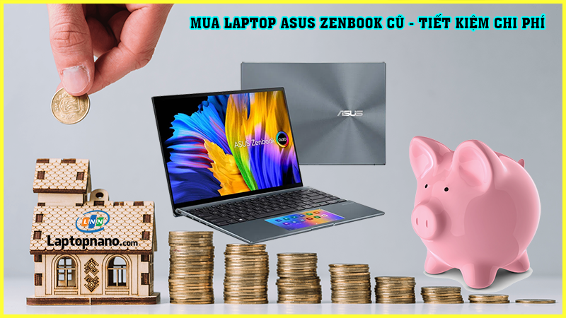 MUA LAPTOP ASUS ZENBOOK CŨ TIẾT KIỆM CHI PHÍ