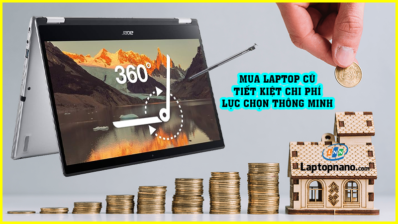 Tại sao chọn mua Acer Spin cũ?