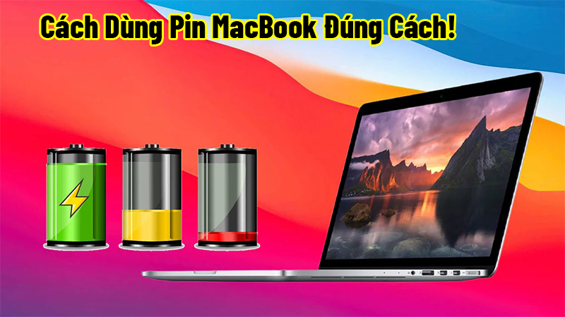 Cách Dùng Pin MacBook Đúng Cách