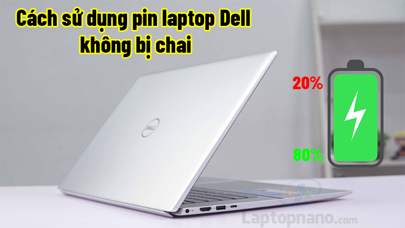 Cách sử dụng pin laptop Dell không bị chai