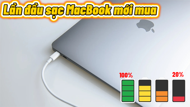 Lần đầu sạc MacBook mới mua