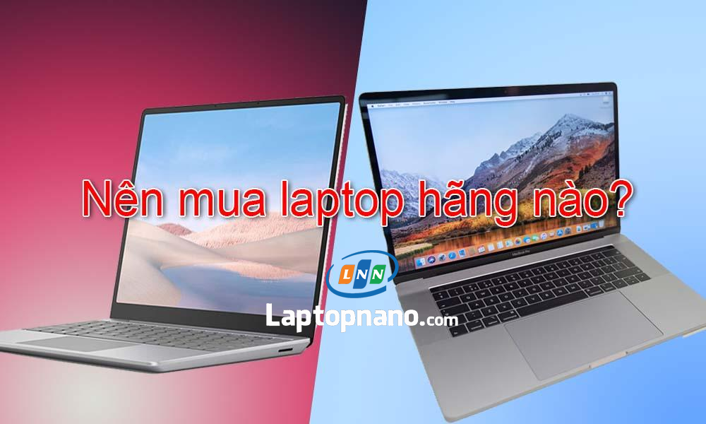 Nên mua laptop nào?