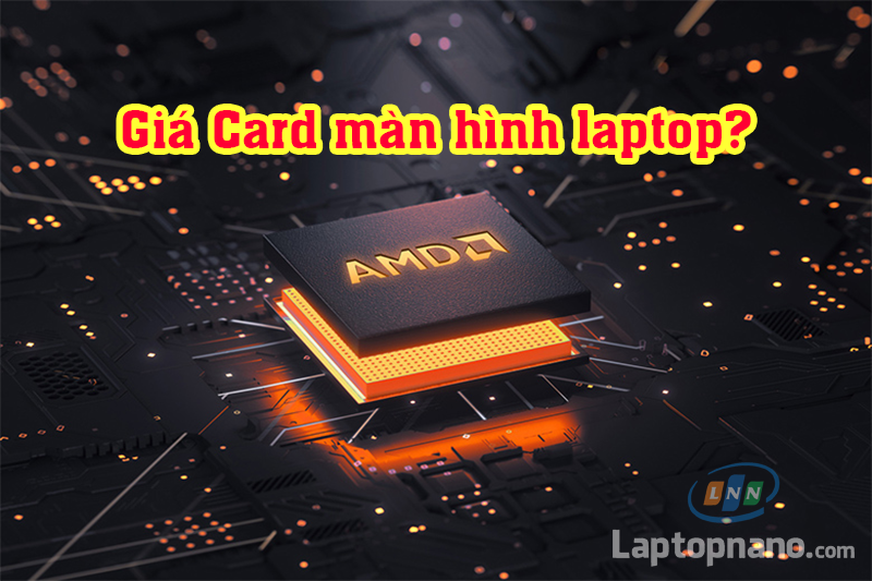 Giá card đồ họa rời cho laptop