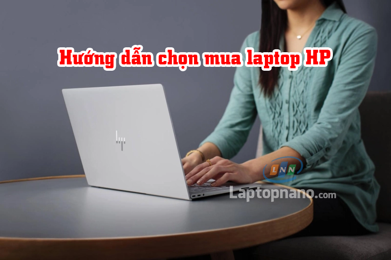 Hướng dẫn chọn mua laptop HP