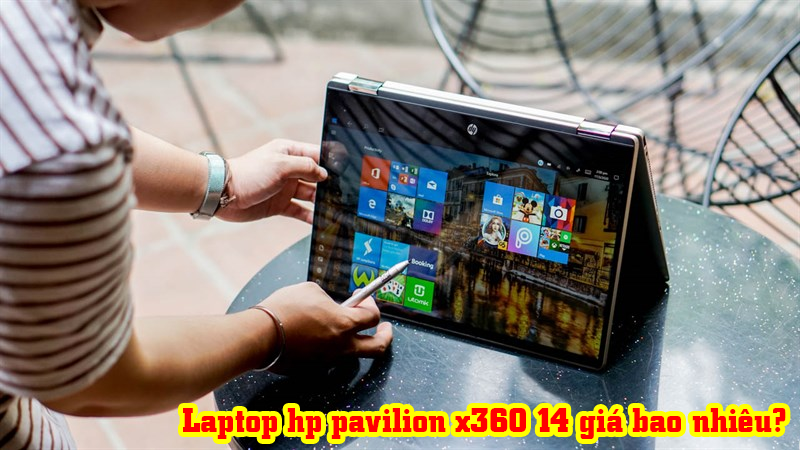 Laptop hp pavilion x360 14 giá bao nhiêu?