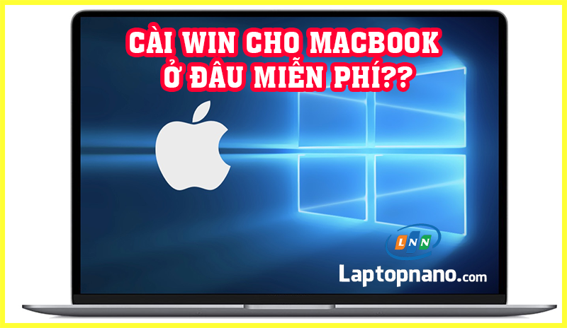 Cài win cho Macbook ở đâu miễn phí?