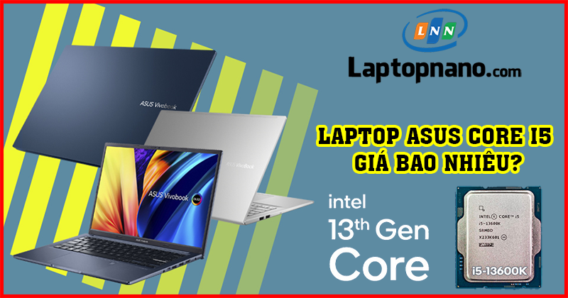 Laptop asus core i5 giá bao nhiêu?