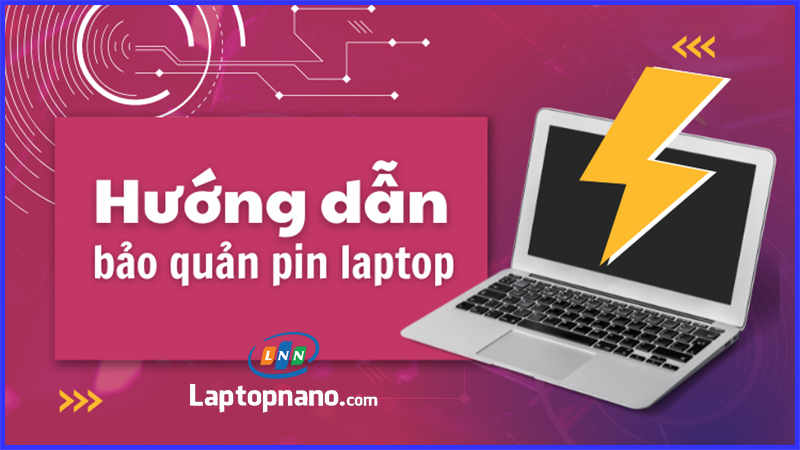 Cách Bảo Dưỡng Pin Laptop Để Tránh Chai Pin