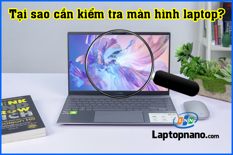 Tại sao cần kiểm tra màn hình laptop